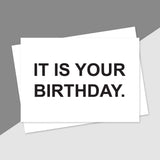 It Is Your Birthday Card