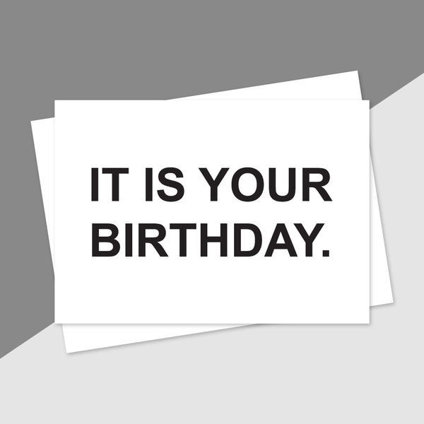 It Is Your Birthday Card
