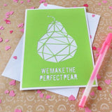 Greeting Cards - We Make The Perfect Pear Card